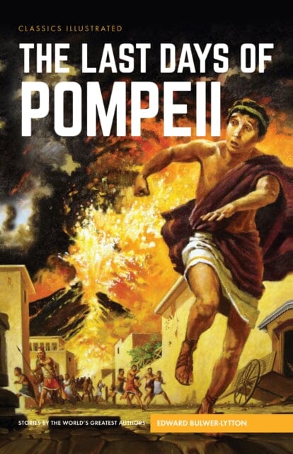 Last Days of Pompeii by Edward Bulwer-Lytton Extended Range Classic Comic Store Ltd