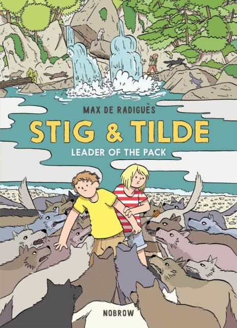 Stig & Tilde: Leader of the Pack by Max de Radigues Extended Range Nobrow Ltd