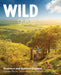 Wild Guide - London and Southern and Eastern England: Norfolk to New Forest, Cotswolds to Kent (Including London) by Daniel Start Extended Range Wild Things Publishing Ltd
