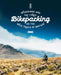 Bikepacking: Mountain Bike Camping Adventures on the Wild Trails of Britain by Laurence McJannet Extended Range Wild Things Publishing Ltd