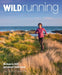 Wild Running: Britain's 200 Greatest Trail Runs by Jen Benson Extended Range Wild Things Publishing Ltd