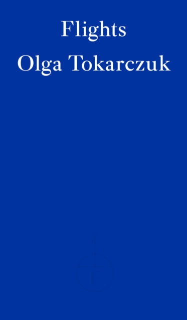 Flights by Olga Tokarczuk Extended Range Fitzcarraldo Editions