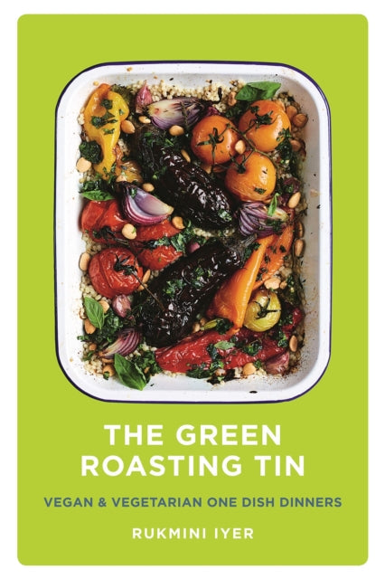 The Green Roasting Tin by Rukmini Iyer Extended Range Vintage Publishing