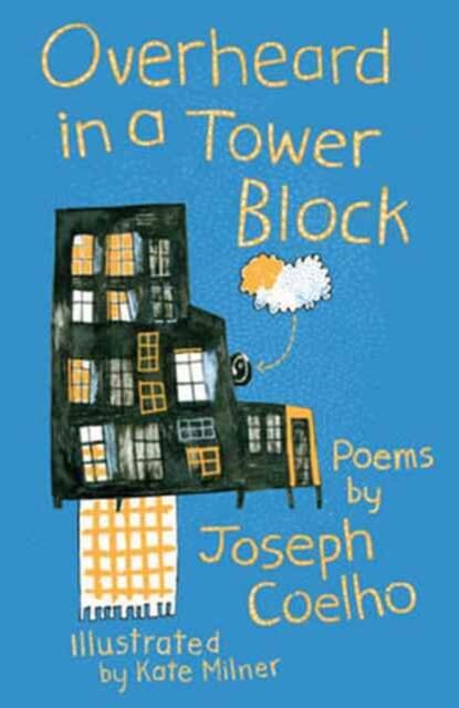 Overheard in a Tower Block: Poems by Joseph Coelho Extended Range Otter-Barry Books Ltd