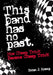 This Band Has No Past : How Cheap Trick Became Cheap Trick Extended Range Outline Press Ltd