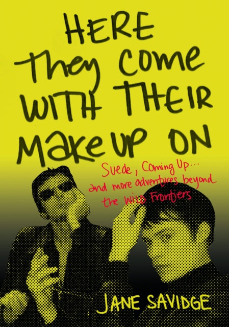 Here They Come With Their Make-Up On by Jane Savidge Extended Range Outline Press Ltd