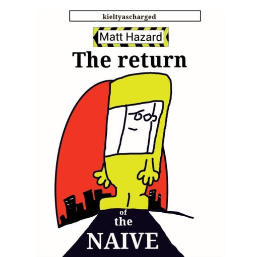 The Return of the Naive by Paul kieltyascharged Kielty Extended Range Fair Acre Press