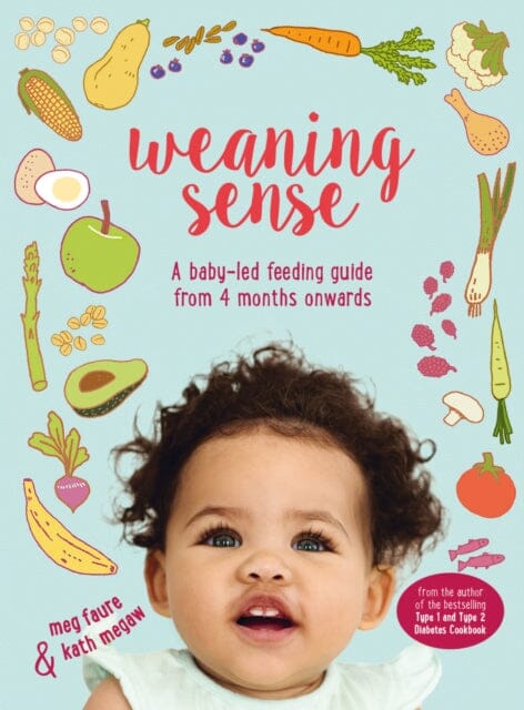 Weaning Sense: A Baby-LED Feeding Guide from 4 Months Onwards by Kath Megaw Extended Range HarperCollins Publishers