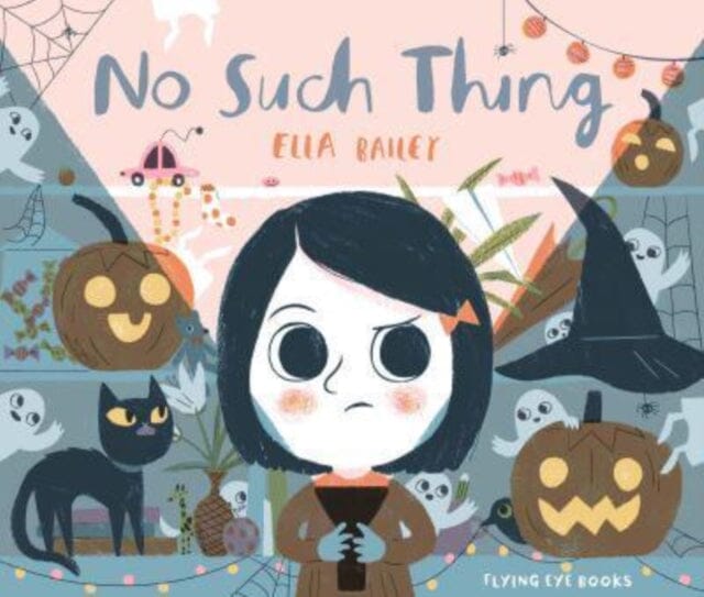 No Such Thing by Ella Bailey Extended Range Flying Eye Books