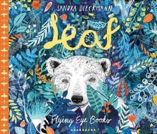 Leaf by Sandra Dieckmann Extended Range Flying Eye Books