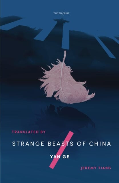 Strange Beasts of China by Ge Yan Extended Range Tilted Axis Press