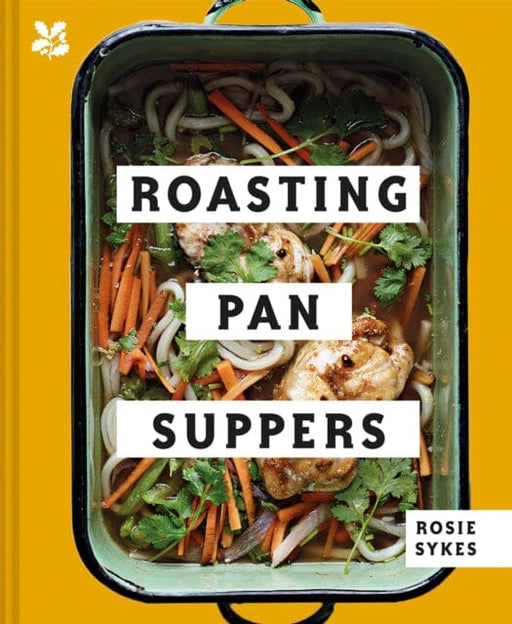 Roasting Pan Suppers: Deliciously Simple All-in-One Meals by Rosie Sykes Extended Range HarperCollins Publishers