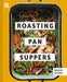 Roasting Pan Suppers: Deliciously Simple All-in-One Meals by Rosie Sykes Extended Range HarperCollins Publishers