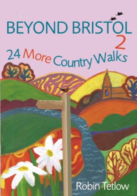 Beyond Bristol 2: 24 More Country Walks by Robin Tetlow Extended Range Redcliffe Press Ltd