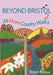Beyond Bristol 2: 24 More Country Walks by Robin Tetlow Extended Range Redcliffe Press Ltd