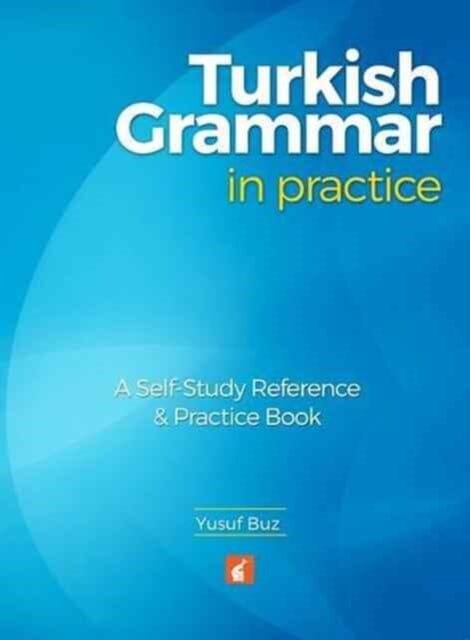 Turkish Grammar in Practice - A self-study reference & practice book by Yusuf Buz Extended Range Foxton Books