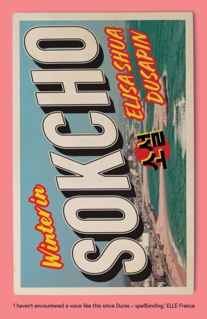 Winter in Sokcho by Elisa Shua Dusapin Extended Range Daunt Books