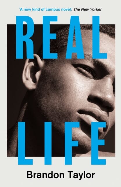 Real Life by Brandon Taylor Extended Range Daunt Books