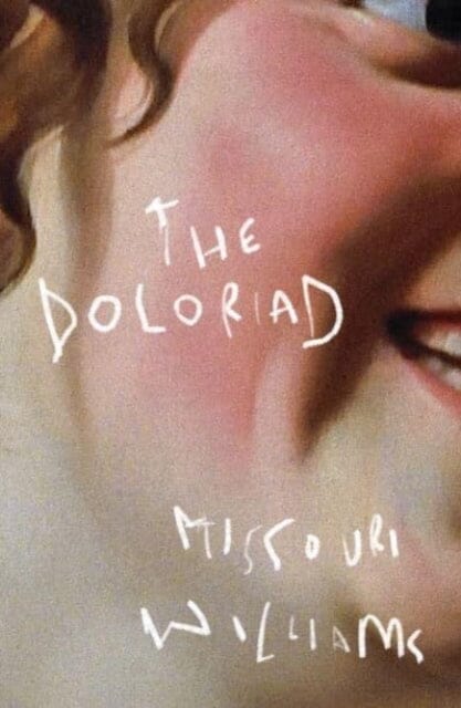 The Doloriad by Missouri Williams Extended Range Cinder House