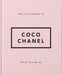 The Little Guide to Coco Chanel: Style to Live By by Orange Hippo! Extended Range Welbeck Publishing Group