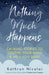 Nothing Much Happens: Calming stories to soothe your mind and help you sleep by Kathryn Nicolai Extended Range Atlantic Books