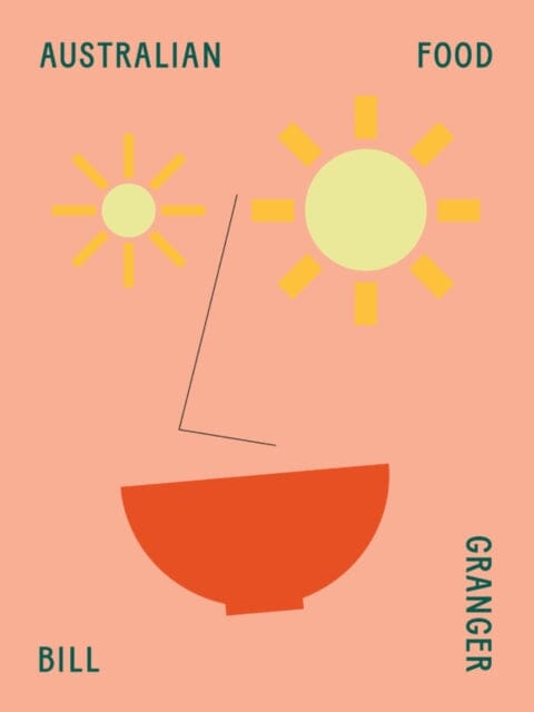 Australian Food by Bill Granger Extended Range Murdoch Books