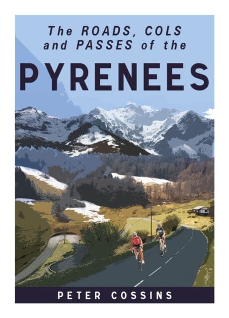 A Cyclist's Guide to the Pyrenees by Peter Cossins Extended Range Great Northern Books Ltd