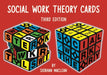 Social Work Theory Cards - 3rd Edition April 2020 by Siobhan Maclean Extended Range Kirwin Maclean Associates
