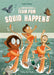 The Adventures of Team Pom: Squid Happens by Isabel Roxas Extended Range Flying Eye Books