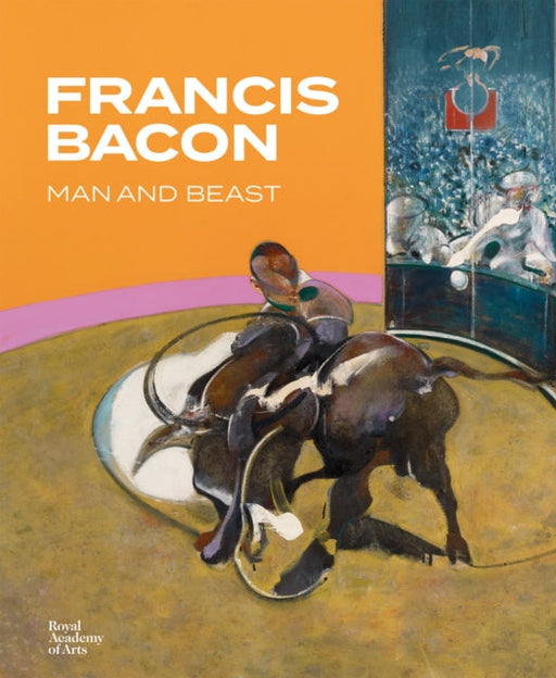 Francis Bacon: Man and Beast by Michael Peppiatt Extended Range Royal Academy of Arts