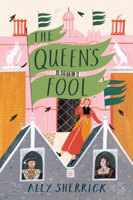 The Queen's Fool by Ally Sherrick Extended Range Chicken House Ltd