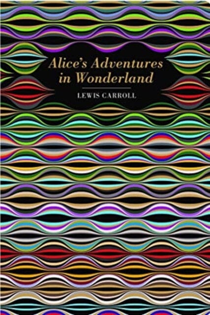 Alice's Adventures in Wonderland by Lewis Carroll Extended Range Chiltern Publishing