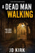 A Dead Man Walking by J.D. Kirk Extended Range Zertex Media Ltd