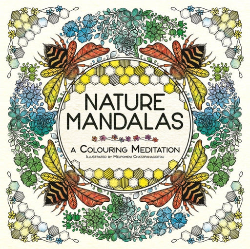 Nature Mandalas: A Colouring Meditation by Melpomeni Chatzipanagiotou Extended Range Michael O'Mara Books Ltd