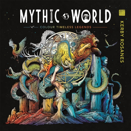 Mythic World: Colour Timeless Legends by Kerby Rosanes Extended Range Michael O'Mara Books Ltd