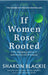 If Women Rose Rooted by Sharon Blackie Extended Range September Publishing