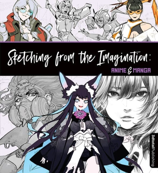 Sketching from the Imagination: Anime & Manga : Anime & Manga by Publishing 3dtotal Extended Range 3DTotal Publishing