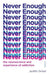Never Enough by Judith (Professor of Psychology and Neuroscience) Grisel Extended Range Scribe Publications