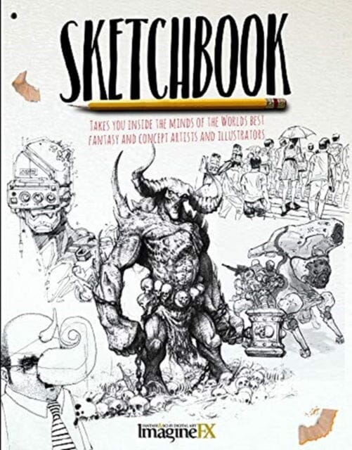 Sketchbook - ImagineFX : The sketches of the World's best Fantasy Artisits by Sona Books Extended Range Danann Media Publishing Limited