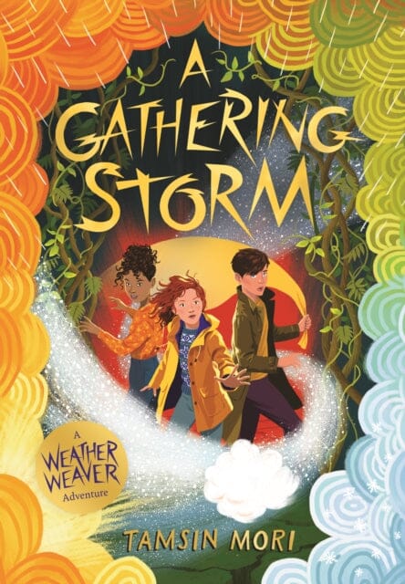 A Gathering Storm: A Weather Weaver Adventure #2 by Tamsin Mori Extended Range UCLan Publishing