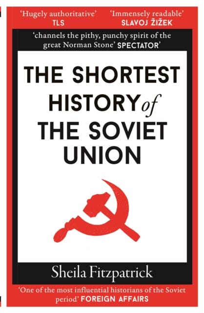 The Shortest History of the Soviet Union by Sheila Fitzpatrick Extended Range Old Street Publishing