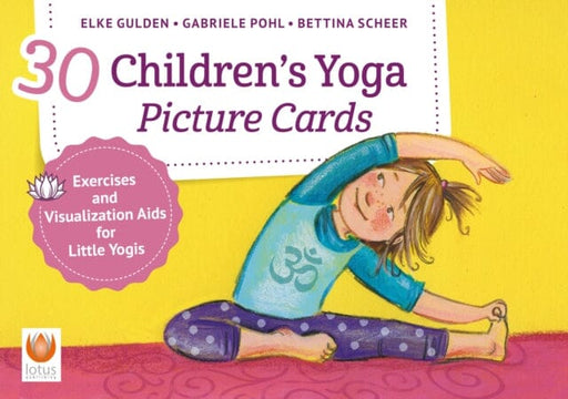 30 Children's Yoga Picture Cards by Elke Gulden Extended Range Lotus Publishing