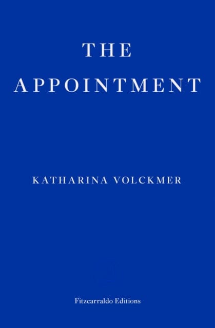 The Appointment by Katharina Volckmer Extended Range Fitzcarraldo Editions