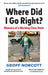 Where Did I Go Right? by Geoff Norcott Extended Range Octopus Publishing Group