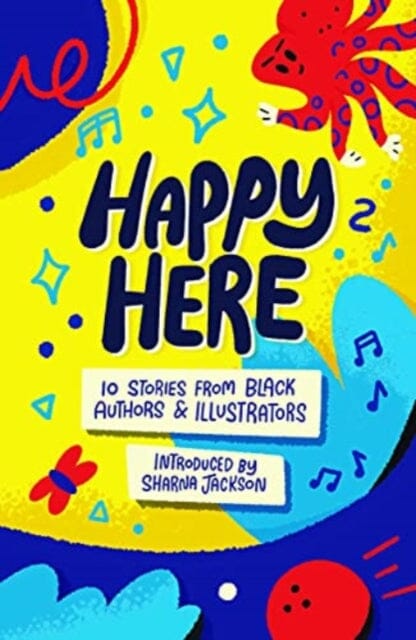 Happy Here: 10 stories from Black British authors & illustrators by Dean Atta Extended Range Knights Of Media