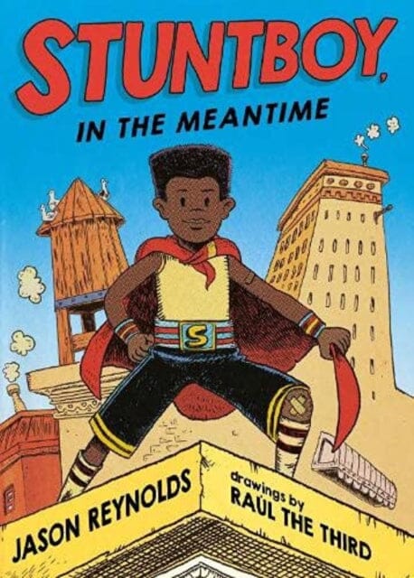 Stuntboy, In The Meantime by Jason Reynolds Extended Range Knights Of Media