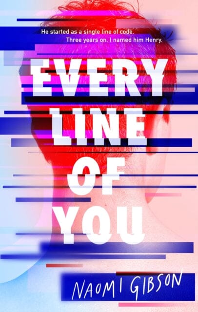 Every Line of You by Naomi Gibson Extended Range Chicken House Ltd