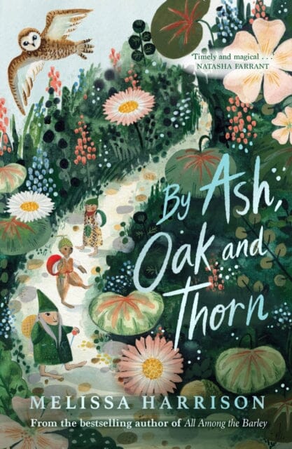 By Ash, Oak and Thorn by Melissa Harrison Extended Range Chicken House Ltd