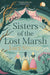 Sisters of the Lost Marsh by Lucy Strange Extended Range Chicken House Ltd