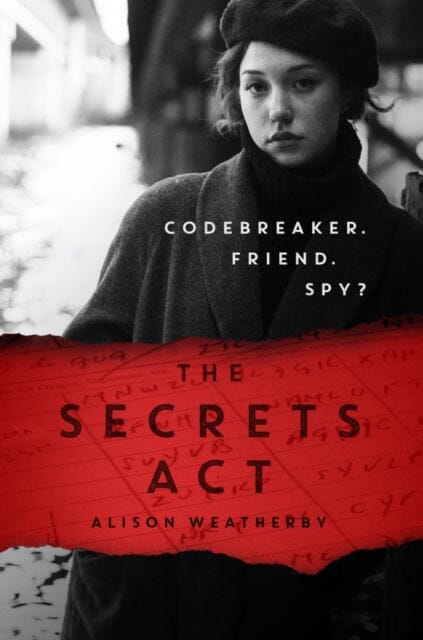 The Secrets Act by Alison Weatherby Extended Range Chicken House Ltd
